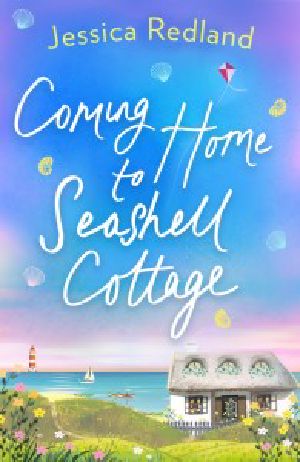 [Whitsborough Bay 03] • Coming Home to Seashell Cottage